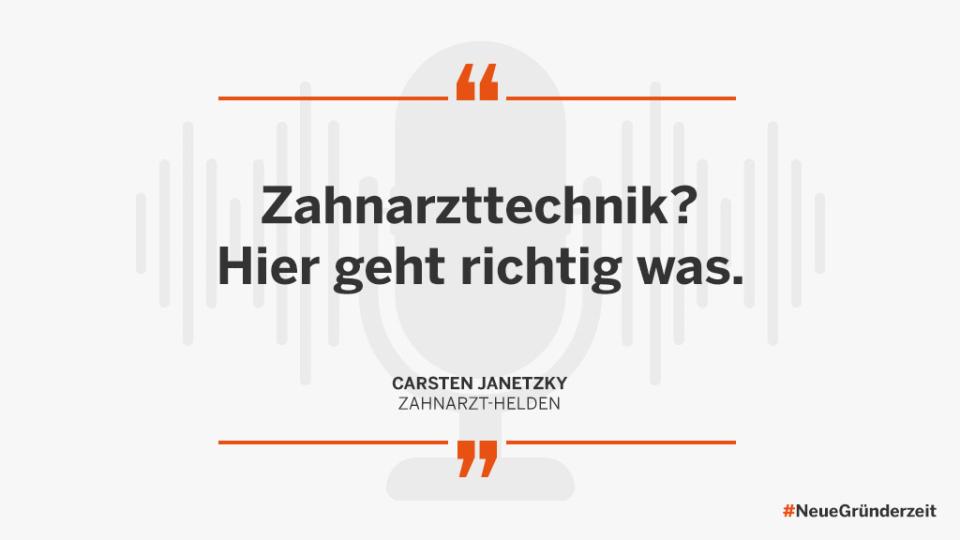 Dental technology? Something really works here. Carsten Janetzky, Zahnarzt-Helden #NeueGründerzeit