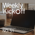 Weekly Kickoff No. 51